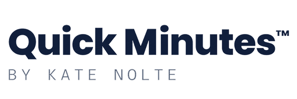 Quick Minutes by Kate Nolte