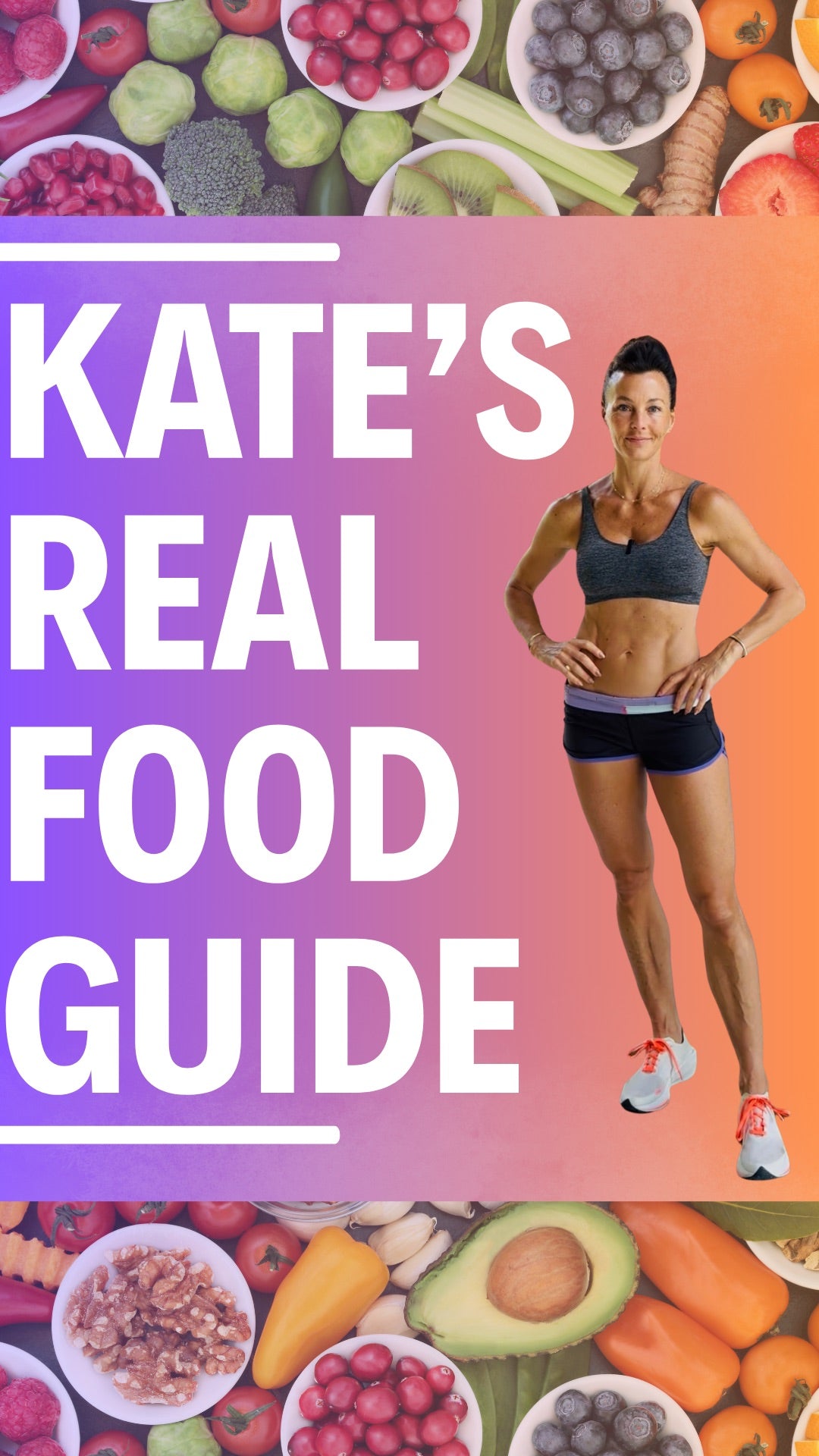 Kate's Real Food Guide  – Whole Food Nutrition for Women 40+ | 35 High-Protein Recipes